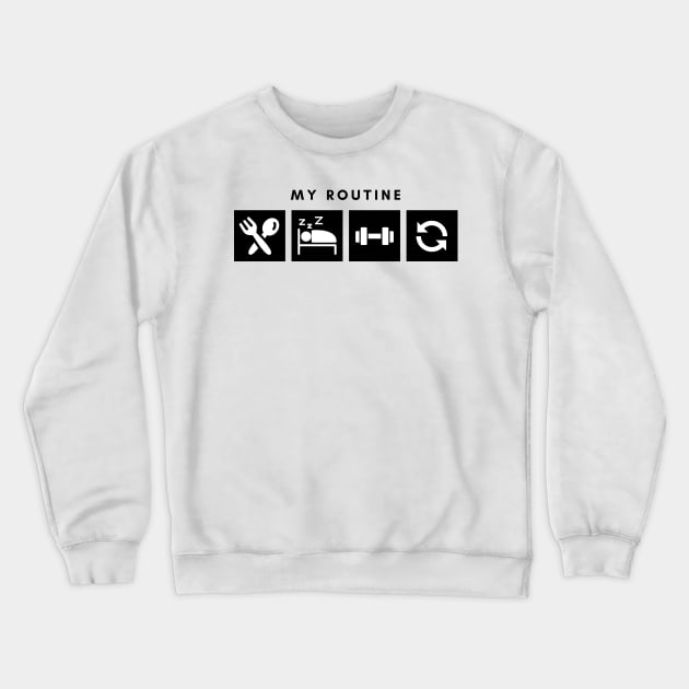 My Routine Eat Sleep Gym Repeat Crewneck Sweatshirt by Qibar Design